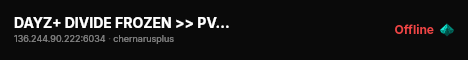 DAYZ+ DIVIDE FROZEN >> PVP >> QUESTS >> CHERNO #3 live status badge