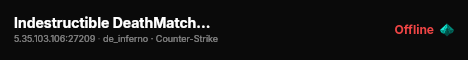 Indestructible DeathMatch De_Dust2 Only live status badge