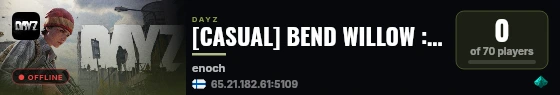 [CASUAL] BEND WILLOW : X10 LOOT : EVENTS : SURVIVAL : CHERNO live status badge