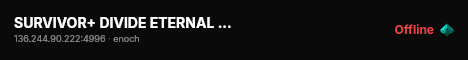 SURVIVOR+ DIVIDE ETERNAL >> X10 LOOT >> QUESTS >> SOLO PLAY live status badge
