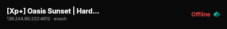 [Xp+] Oasis Sunset | Hardcore | High Fps | Custom Events live status badge