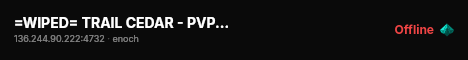 =WIPED= TRAIL CEDAR - PVP - SURVIVAL - SURVIVAL live status badge