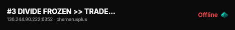 #3 DIVIDE FROZEN >> TRADER ENABLED >> X10 LOOT >> CHERNO #4 live status badge