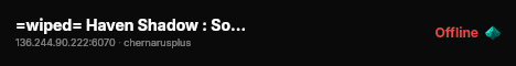 =wiped= Haven Shadow : Solo/duo : Trader Enabled : Survival #2 live status badge