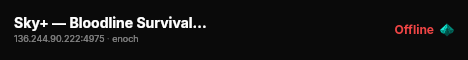 Sky+ — Bloodline Survival — X10 Loot — Pve — Custom Events live status badge