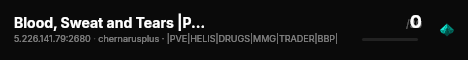 Blood, Sweat and Tears |PVE|HELIS|DRUGS|MMG|TRADER|BBP| live status badge