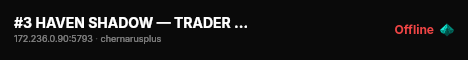 #3 HAVEN SHADOW — TRADER ENABLED — X10 LOOT — TRADER & GUNS #3 live status badge