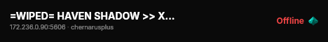 =WIPED= HAVEN SHADOW >> X10 LOOT >> GUNS++ >> HIGH LOOT #3 live status badge