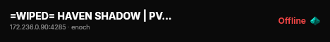 =WIPED= HAVEN SHADOW | PVE | PVP | HARDCORE MODE live status badge