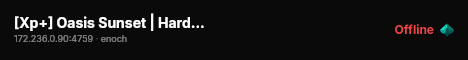 [Xp+] Oasis Sunset | Hardcore | High Fps | Custom Events live status badge
