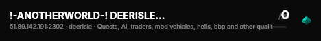 !-ANOTHERWORLD-! DEERISLE PVE CHILL BUILD TRADER HELIS OPEN UK live status badge