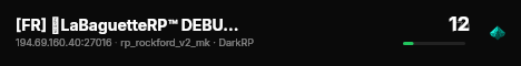 [FR] 🔥LaBaguetteRP™ DEBUTANT 🌟| 600K | EXCLU | FLUIDE live status badge