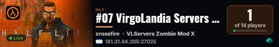 #07 VirgoLandia Servers HL Zombie Mod X live status badge