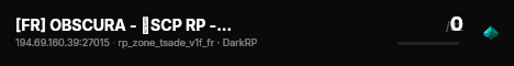 [FR] OBSCURA - 🧪SCP RP - NEW MAP - M.A.J 1.5 live status badge
