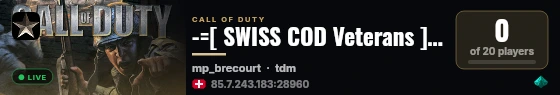-=[ SWISS COD Veterans ]=- CoD.swiss-veterans.ch:28960 | AWE & Merciless Mod live status badge