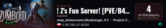 ! Z's Fun Server! [PVE/B42.20][24/7][Easy][EU] discord.gg/zy (T live status badge