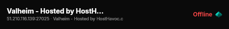 Valheim - Hosted by HostHavoc.com live status badge