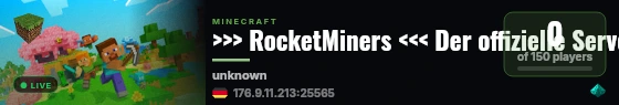 >>> RocketMiners <<<
Jetzt auf Version 1.21.1! live status badge