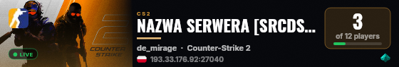 NAZWA SERWERA [SRCDS] @pukawka.pl live status badge