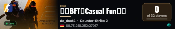 🔥┃BFT┃Casual Fun┃🔥 live status badge