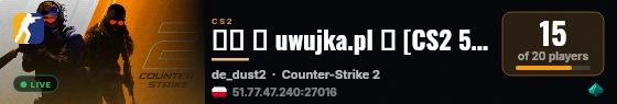 ██ ★ uwujka.pl ★ [CS2 5MAPS] ⚫ live status badge