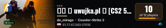 ██ ★ uwujka.pl ★ [CS2 5vs5 #9] ⚫ MIRAGE live status badge