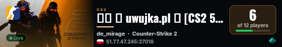 ██ ★ uwujka.pl ★ [CS2 5vs5 #3] ⚫ MIRAGE live status badge