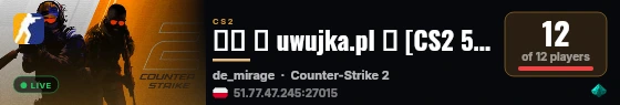 ██ ★ uwujka.pl ★ [CS2 5vs5] ⚫ MIRAGE live status badge