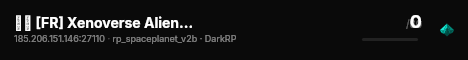 🇫🇷 [FR] Xenoverse Alien RP | OUVERTURE | discord.gg/vp9kN live status badge