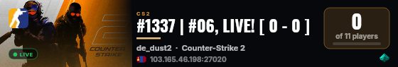 #1337 | #06, LIVE! [ 0 - 0 ] live status badge