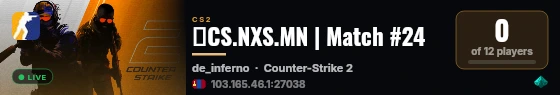 🔥CS.NXS.MN | Match #24 live status badge