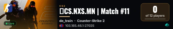 🔥CS.NXS.MN | Match #11 live status badge