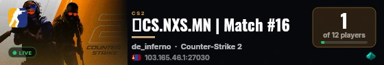 🔥CS.NXS.MN | Match #16 live status badge