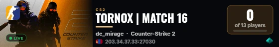 TORNOX | MATCH 16 live status badge