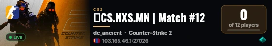 🔥CS.NXS.MN | Match #12 live status badge