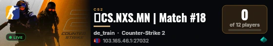 🔥CS.NXS.MN | Match #18 live status badge