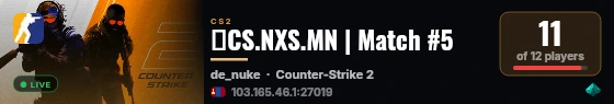 🔥CS.NXS.MN | Match #5 live status badge