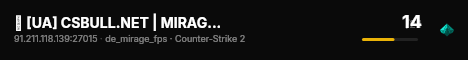 ⚡ [UA] CSBULL.NET | MIRAGE [FPS+] • discord.gg/csbull live status badge