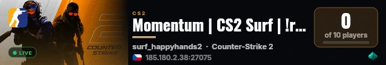 Momentum | CS2 Surf | !replay !rtv !nominate live status badge