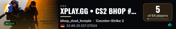 XPLAY.GG • CS2 BHOP #30 • [DE] live status badge