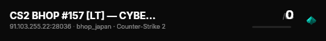CS2 BHOP #157 [LT] — CYBERSHOKE.NET (TIER 1-2 - EASY) live status badge
