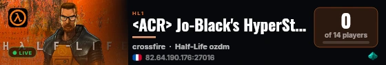 <ACR> Jo-Black's HyperStrike | 2 FAST 4 U HLDM Server (14:35) live status badge