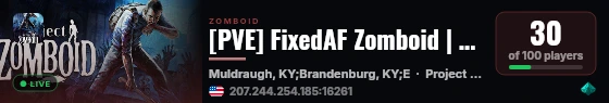 [PVE] FixedAF Zomboid | 18+ | Wiped 7/29/2026 live status badge