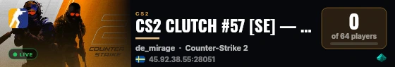 CS2 CLUTCH #57 [SE] — CYBERSHOKE.NET (1VS3) live status badge
