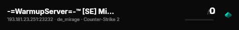 -=WarmupServer=-™ [SE] Mirage23 ★Rifles★FFA-DM★ live status badge