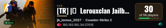 [TR] |👑  Lerouxclan Jailbreak | !gobhop !skybox| dc.gg/lerou live status badge