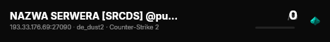NAZWA SERWERA [SRCDS] @pukawka.pl live status badge