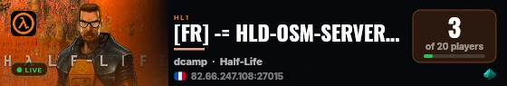 [FR] -= HLD-OSM-SERVER =- FastDL (Stay Healthy, Play HL) live status badge