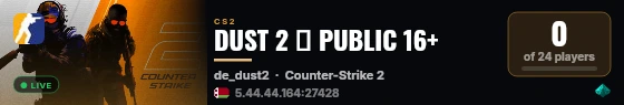 DUST 2 💛 PUBLIC 16+ live status badge