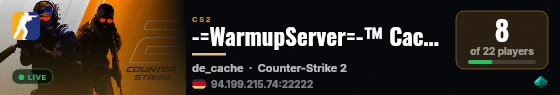 -=WarmupServer=-™ Cache ★MultiCFG™★FFA-DM★ live status badge